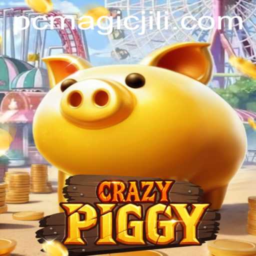 Exploring the Enchanting World of CrazyPiggy and Its Magical Twist with Magicjili